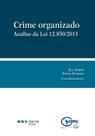 Crime organizado. Análise da Lei 12.850/2013