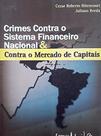 Crimes contra o Sistema Financeiro Nacional e contra o Mercado de Capitais Crimes contra o Sistema Financeiro Nacional e contra o Mercado de Capitais