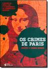 Crimes de Paris, Os: O Roubo da Mona Lisa e o Nascimento da Criminologia Moderna Crimes de Paris, Os: O Roubo da Mona Lisa e o Nascimento da Criminologia Moderna