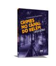 Crimes no Canal do Belém e outras histórias
