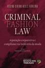 Criminal Fashion Law: Reputacao Corporativa e Compliance na Industria da mo
