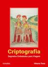 Criptografia: Segredos Embalados para Viagem - 2ª Edição
