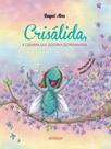 Crisálida, a cigarra que gostava de primavera Crisálida, a cigarra que gostava de primavera