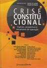 Crise Constitucional Espécies, Perspectivas e Mecanismos de Superação Crise Constitucional Espécies, Perspectivas e Mecanismos de Superação