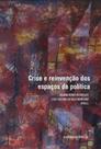 Crise e reinvenção dos espaços da política - CONSEQUENCIA EDITORA