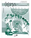 Crisma: catequese com adolescentes e jovens - Catequista Crisma: catequese com adolescentes e jovens - Catequista