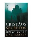Cristãos Secretos - O Que Acountece Quando Muçulmanos Se Convertem A Cristo - VIDA EDITORA