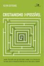 Cristianismo impossivel Cristianismo impossivel