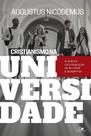 Cristianismo Na Universidade - A Prática Da Integração Da Fé Cristã à Academia - Vida Nova