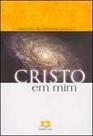 Cristo em Mim 1 ed - FONTE VIVA