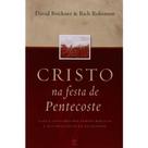 Cristo na Festa de Pentecoste - Vida -
