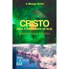 Cristo para a Humanidade de Hoje (O) - Nova Edição - EDITORA DO CONHECIMENTO