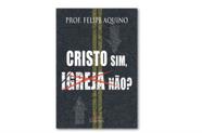 Cristo sim, igreja não