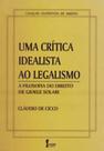Critica idealista ao legalismo, uma - a filosofia do direito de gioele solari - ICONE