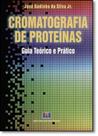 Cromatografia de Proteínas: Guia Teórico e Pratico Cromatografia de Proteínas: Guia Teórico e Pratico