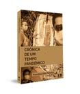 Crônica de um tempo pandêmico Crônica de um tempo pandêmico