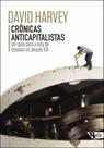 Crônicas Anticapitalistas - Um Guia Para a Luta de Classes no Século XXI