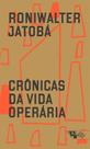 Crônicas da Vida Operária