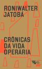 Crônicas da Vida Operária