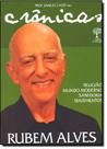 Cronicas de rubem alves - religiao, mundo moderno, sabedoria e sentimentos