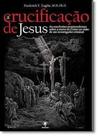 Crucificação de Jesus, A - MATRIX Crucificação de Jesus, A - MATRIX
