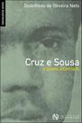 Cruz e sousa - o poeta alforriado Cruz e sousa - o poeta alforriado