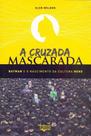 Cruzada Mascarada, A - EDIOURO PUBLICACOES