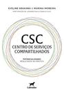 Csc - Centro De Serviços Compartilhados - Potencializando Resultados Na Prática
