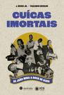Cuícas Imortais - De João Mina A Boca De Ouro - MORULA EDITORA