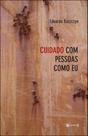 Cuidado com pessoas como eu