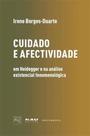 Cuidado e Afectividade em Heidegger e na Análise Existencial Fenomenológica - NAU Cuidado e Afectividade em Heidegger e na Análise Existencial Fenomenológica - NAU