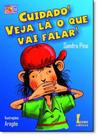 Cuidado! veja lá o que vai falar!