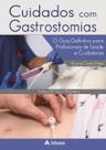 Cuidados com Gastrostomias o Guia Definitivo par