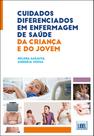 Cuidados Diferenciados em Enfermagem de Saúde da Criança e do Jovem - Lidel