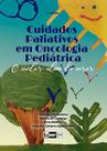 Cuidados Paliativos em Oncologia Pediátrica: O Cuidar Alem do Curar - Lemar E Goi