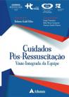 Cuidados Pós-ressuscitação: VisÃão Integrada Da Equipe Cuidados Pós-ressuscitação: VisÃão Integrada Da Equipe