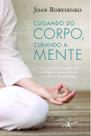 Cuidando do corpo, curando a mente (edição de bolso)