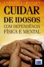 Cuidar de Idosos Com Dependência Física e Mental