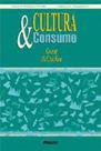 Cultura & consumo: novas abordagens ao caráter simbólico dos bens e das atividades de consumo