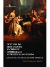 Cultura do sentimento, sociedade comercial e experiência do tempo em história do brasil, de john arm