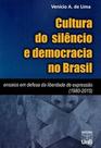 Cultura do silêncio e democracia no Brasil: ensaios em defesa da liberdade de expressão (1980-2015) - UNB