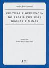 Cultura e opulencia do brasil por suas drogas e minas - EDUSP