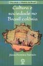 Cultura e sociedade no brasil colonia-col. discutindo a historia do brasil
