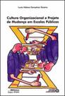 Cultura organizacional e projeto de mudança em escolas publicas Cultura organizacional e projeto de mudança em escolas publicas