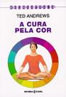Cura pela cor, a - EDITORIAL ESTAMPA
