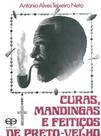 Curas, Mandingas Feitiços de Preto-Velho