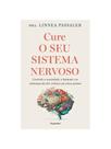 Cure o seu sistema nervoso