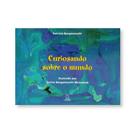 Curiosando Sobre O Mundo - Editora Santuário - EDITORA SANTUARIO