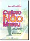 Curioso Não Morreu, O