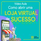 Curso de Como Abrir uma Loja Virtual de Sucesso - ComSchool